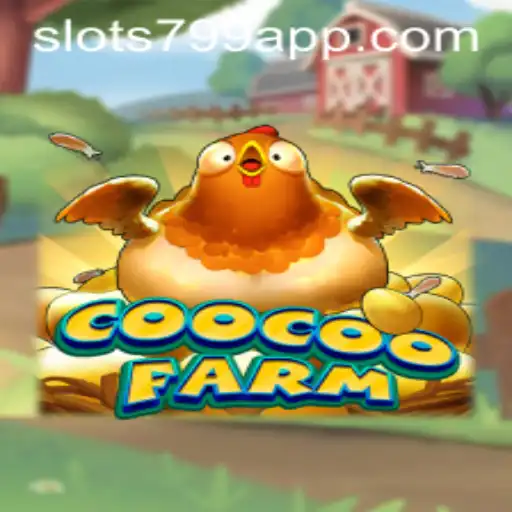 Explore the Exciting World of CooCooFarm: Where SLOTS799 Unlocks Virtual Farming Fun