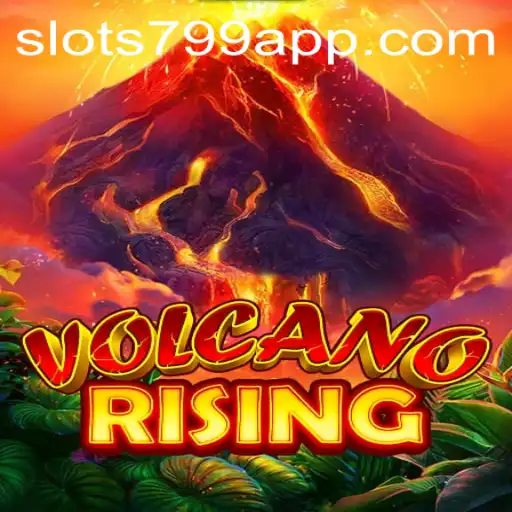 Exploring the Thrills of VolcanoRising with SLOTS799